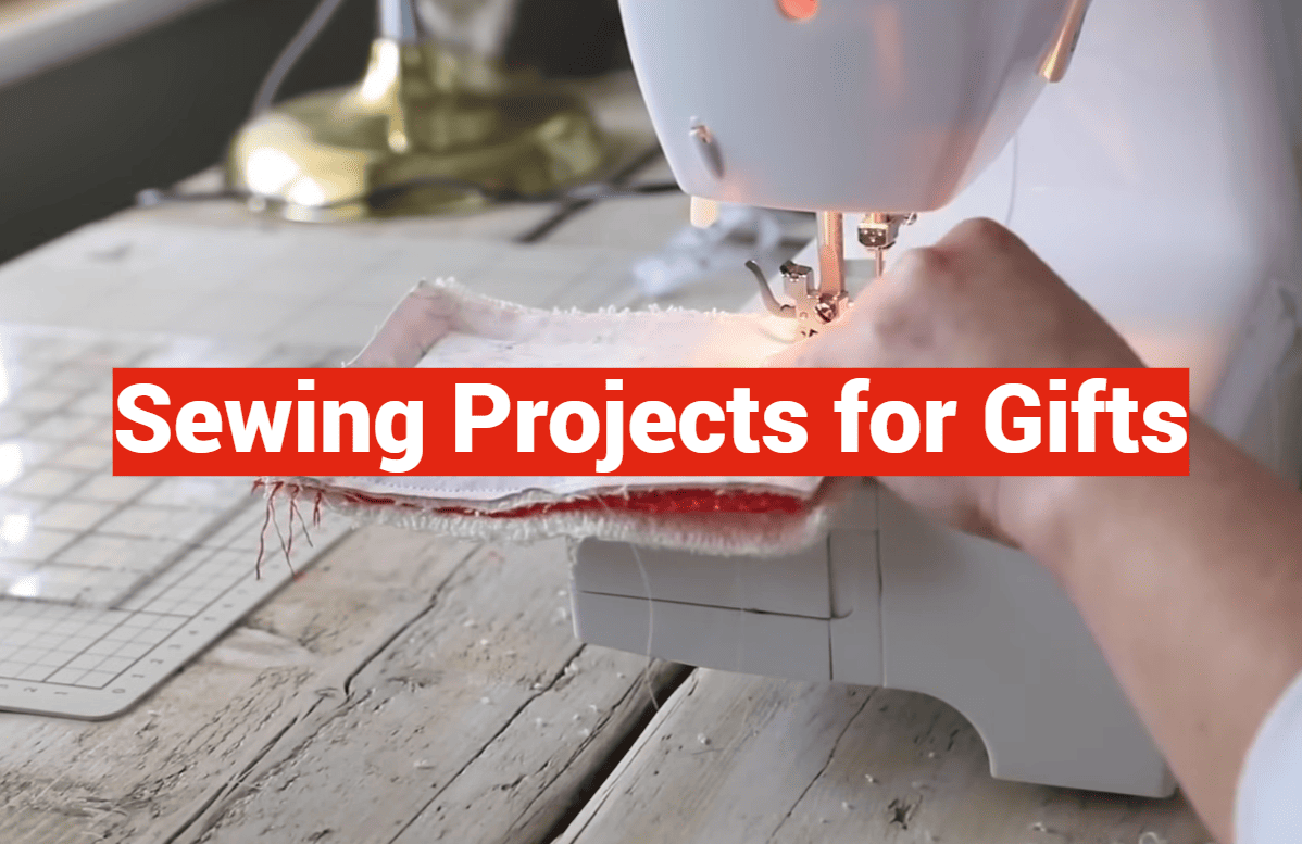 Sewing Projects for Gifts